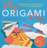 Fly Origami Fly: 35 Amazing Flying Objects to Fold in an Instant