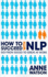 How to Succeed With Nlp: Go From Good to Great at Work
