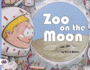 Zoo on the Moon (Picture Books)