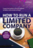 How to Run a Limited Company a Practical Guide to the Procedures to Follow and Records to Keep