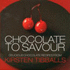 Chocolate to Savour With Kirsten Tibballs