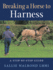 Breaking Horse to Harness 2ed Format: Paperback