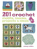 201 Crochet Motifs, Blocks, Projects & Ideas