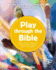 Play Through the Bible (Beginning With God)