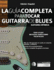 La gui a completa para tocar guitarra de blues Libro 1: Guitarra ri tmica