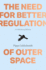 The Need for Better Regulation of Outer Space: a Collection of Stories