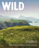 Wild Guide Wales: Hidden Places, Great Adventures & the Good Life (Wild Guides)