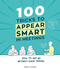 100 Tricks to Appear Smart in Meetings [Hardcover] [Oct 06, 2016] Sarah Cooper