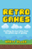 Retro Games: Profiling the Best Titles from the Golden Age of Gaming