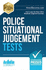 Police Situational Judgement Tests: How to Pass the Police Officer Situational Judgement Exercises: 100 Practice Situational Judgement Exercises