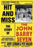 Hit and Miss: the Story of the John Barry Seven