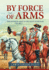 By Force of Arms: The Austrian Army and the Seven Years War Volume 2