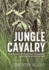 Jungle Cavalry: Australian Independent Companies and Commandos 1941-1945