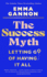 The Success Myth: Our Obsession With Achievement is a Trap. This is How to Break Free