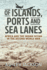 Of Islands, Ports and Sea Lanes