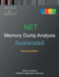 Accelerated .NET Memory Dump Analysis: Training Course Transcript with WinDbg and LLDB Practice Exercises, Seventh Edition