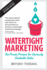 Watertight Marketing the Proven Process for Seriously Scalable Sales