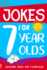 Jokes for 7 Year Olds: Awesome Jokes for 7 Year Olds: Birthday-Christmas Gifts for 7 Year Olds (Funny Jokes for Kids Age 5-12)