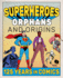 Superheroes: Orphans & Origins-125 Years in Comics