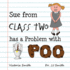 Sue From Class Two Has a Problem With Poo