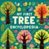 My first Tree Encyclopedia: An Engaging and Educational Guide for Young Explorers Featuring Fun Facts, Stunning Illustrations, and Interactive Challenges