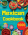 Mexican Cookbook: 1000 Days Of Simple And Drooling Traditional And Modern Recipes For Mexican Cuisine Lovers