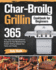 Char-Broil Grilling Cookbook for Beginners: 365-Day Tasty Succulent Barbecue Recipes for Your Mouthwatering Outdoor Grilling to Amaze Your Family and Friends