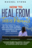 How to Heal from Toxic Parents: Get The Tools To Break Free From Self-Absorbed and Emotionally Abusive Family Members. Let Go of the Need for Approval and Learn to Love Yourself. Embark on a Journey of Acceptance and Be Happy Again.