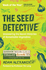 The Seed Detective: Uncovering the Secret Histories of Remarkable Vegetables