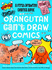 Orangutan Can't Draw Comics, But You Can!: A First Drawing Comics Book