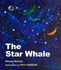 The Star Whale >>>> a Beautiful Double Signed & Doodled Uk First Edition & First Printing Hardback 