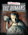 The Romans: Gory Gladiators and Cruel Conquerors (Deadly History)