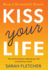KISS your Life: The CALM guide to keeping your life successfully simple