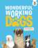 Wonderful Working Dogs Format: Library Bound