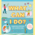 What Can I Do? : Inspiring Activities for Creative Kids