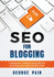 Seo for Blogging Make Money Online and Replace Your Boss With a Blog Using Seo