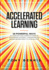 Accelerated Learning: 18 Powerful Ways to Learn Anything Superfast! Improve Your Memory Efficiency. Think Bigger and Succeed Bigger! Great to Listen in a Car!