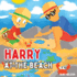 Harry at the Beach: The Fun and Interactive Beach Visit and Safety Book for Kids and Toddlers