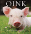 Oink: a Book of Fun for Pig Lovers (Animal Happiness)
