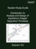 Student Study Guide: Introduction to Analysis and Design of Equilibrium Staged Separation Processes (Chemical Engineering)