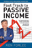 Fast Track to Passive Income: The indispensable guide to building a secure passive income for retirement