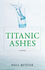 Titanic Ashes