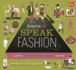 Learn to Speak Fashion: a Guide to Creating, Showcasing, and Promoting Your Style