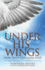 Under His Wings: How Faith Conquers Fear