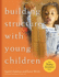 Building Structures With Young Children--Trainer's Guide (Young Scientist)