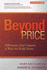 Beyond Price: Differentiate Your Company in Ways That Really Matter