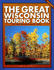 The Great Wisconsin Touring Book: 30 Spectacular Auto Trips (Trails Books Guide)