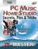 Pc Music Home Studio: Secrets, Tips, & Tricks