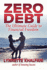 Zero Debt: the Ultimate Guide to Financial Freedom (Zero Debt)