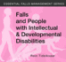 Falls and People With Intellectual & Developmental Disabilities (Essential Falls Management)